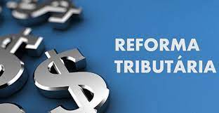 Reforma tributária: entenda em 5 pontos a proposta de mudar impostos no Brasil